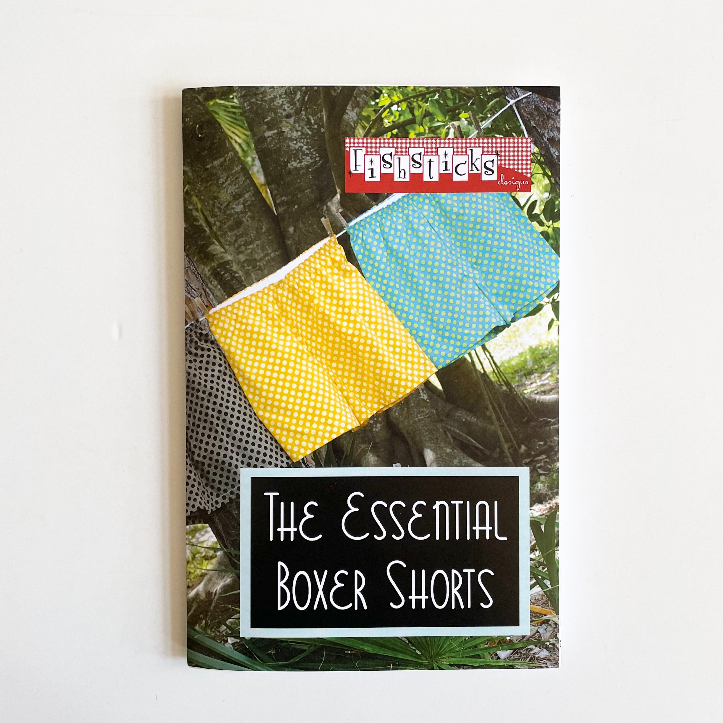 Fishsticks Designs : Essential Boxer Shorts sewing pattern