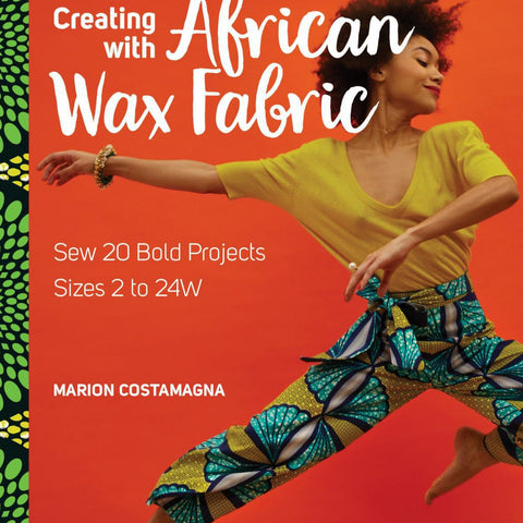 Creating with African Wax Print Fabric - Marion Costamagna