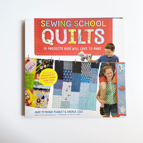 Sewing School Quilts - Amie Petronis Plumley + Andria Lisle