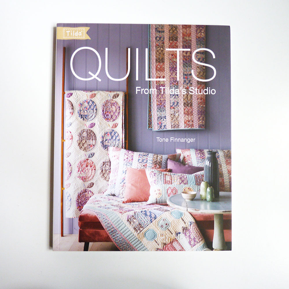 Quilts from Tilda's Studio: Tilda Quilts and Pillows to Sew with Love [Book]