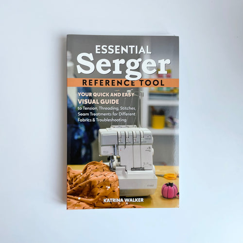 Essential Serger Reference Tool - Katria Walker