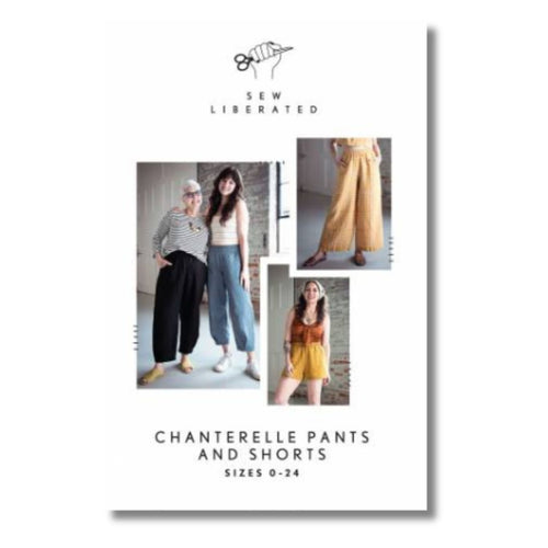 Sew Liberated Patterns : Chanterelle Pants and Shorts