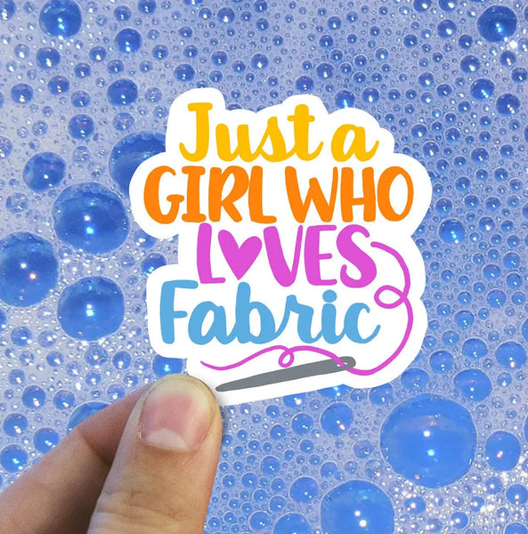 Just A Girl Who Loves Fabric Vinyl Sticker