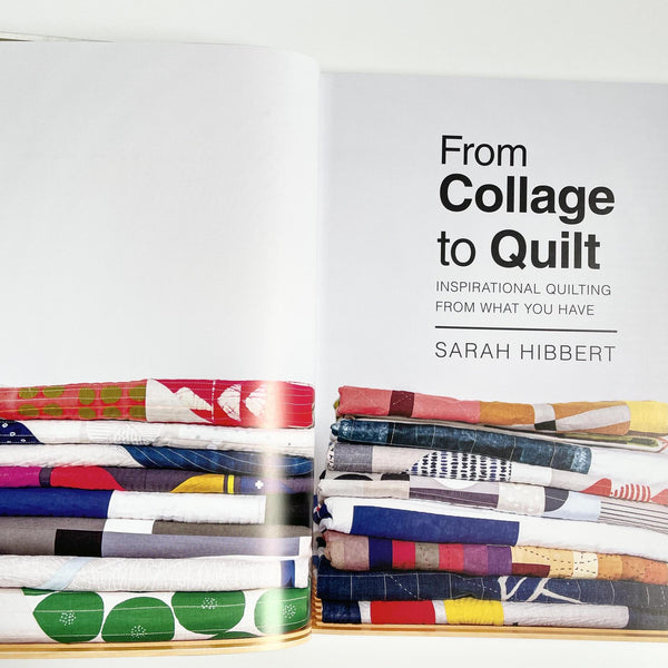 From Collage to Quilt - Sarah Hibbert