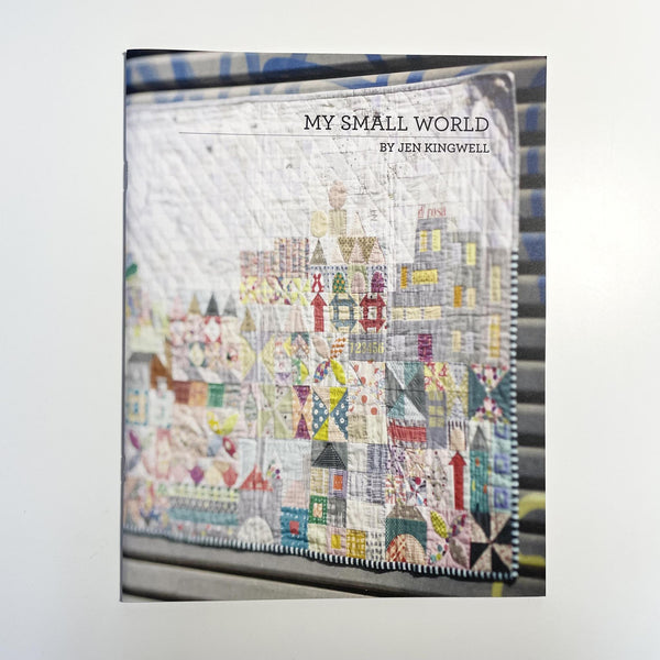 Jen Kingwell : My Small World Quilt Pattern Booklet