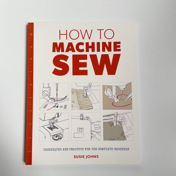 How to Machine Sew - Susie Jones