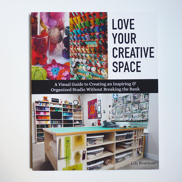 Love Your Creative Space - Lilo Bowman book