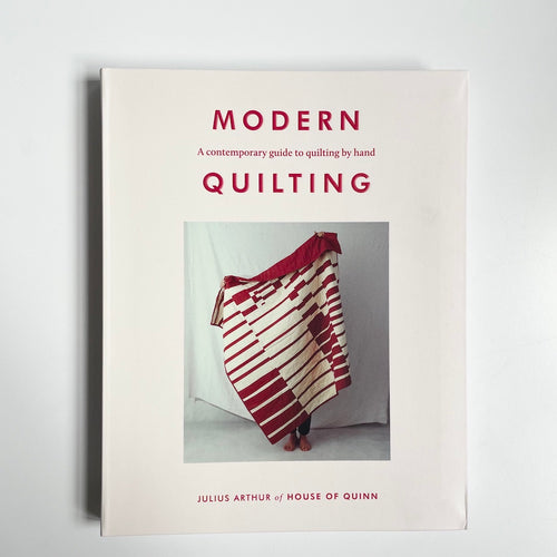 Modern Quilting - Julius Arthur of House of Quinn