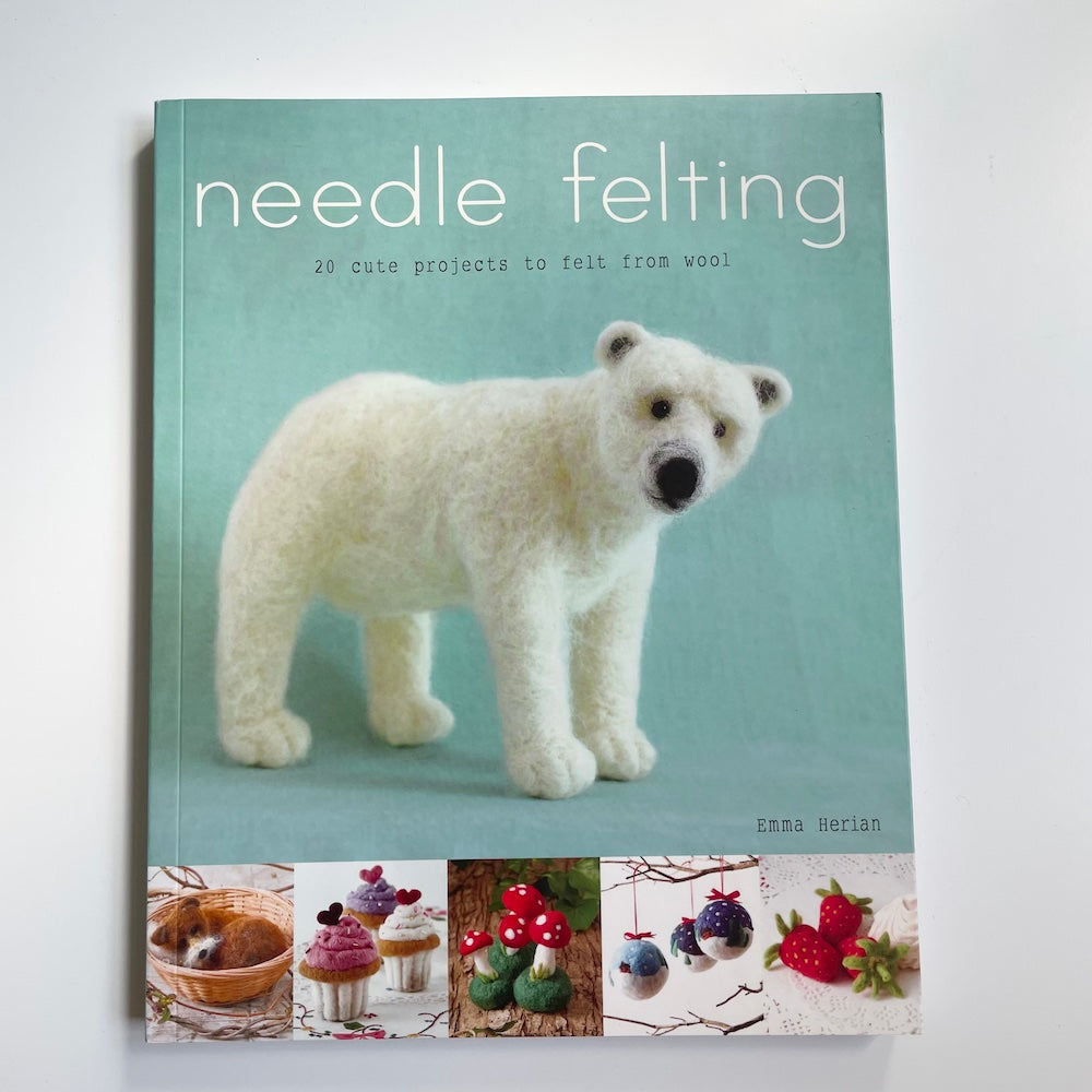 Needle Felting - Emma Herian book