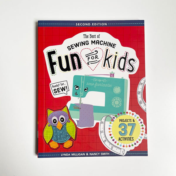 The Best of Sewing Machine Fun for Kids - Lynda Milligan & Nancy Smith