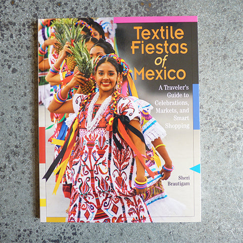 textile fiestas of mexico book sheri brautigam